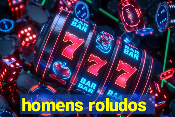 homens roludos